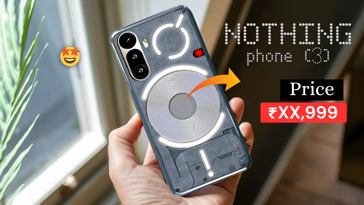 Nothing Phone 3 Leaked: Transparent Design, Snapdragon 8s Gen 3 & ₹39,999 Price
